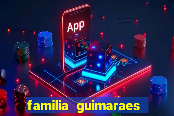 familia guimaraes na bahia